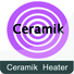 Ceramik Heater