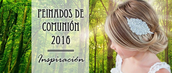 Tendencias en peinados de Primera Comunión - 2016